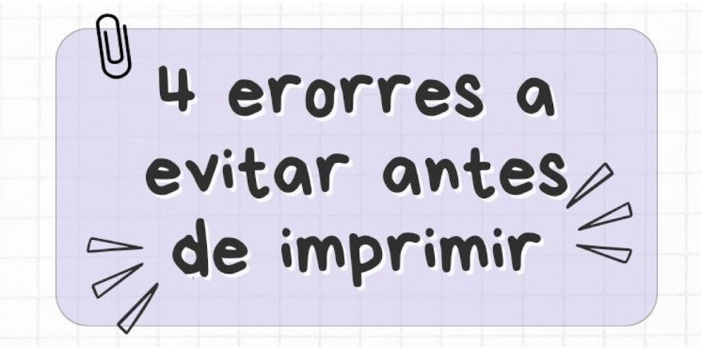 4 errores a evitar antes de imprimir 10 errores evitar imprenta infografia